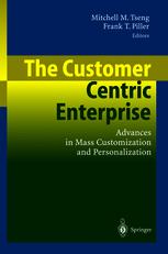 The Customer Centric Enterprise Advances In Mass Customization And Personalization 1st Edition Prof Mitchell M Tseng Phd