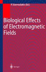 Biological Effects Of Electromagnetic Fields Mechanisms Modeling Biological Effects Therapeutic Effects International Standards Exposure Criteria 1st Edition Professor Peter Stavroulakis Auth