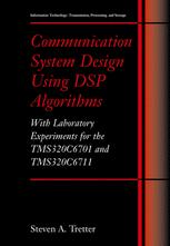 Communication System Design Using Dsp Algorithms With Laboratory Experiments For The Tms320c6701 And Tms320c6711 1st Edition Steven A Tretter Auth