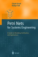 Petri Nets For Systems Engineering A Guide To Modeling Verification And Applications 1st Edition Claude Girault