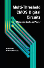 Multithreshold Cmos Digital Circuits Managing Leakage Power 1st Edition Mohab Anis