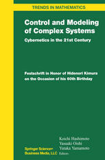 Control And Modeling Of Complex Systems Cybernetics In The 21st Century Festschrift In Honor Of Hidenori Kimura On The Occasion Of His 60th Birthday 1st Edition Christopher I Byrnes
