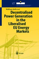 Decentralised Power Generation In The Liberalised Eu Energy Markets Results From The Decent Research Project 1st Edition Wolfram Jr