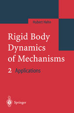 Rigid Body Dynamics Of Mechanisms 2 Applications 1st Edition Professor Dr Hubert Hahn Auth