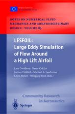 Lesfoil Large Eddy Simulation Of Flow Around A High Lift Airfoil Results Of The Project Lesfoil Supported By The European Union 1998 2001 1st Edition Prof Dr Lars Davidson