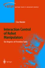 Interaction Control Of Robot Manipulators Six Degreesoffreedom Tasks 1st Edition Dr Ciro Natale Auth