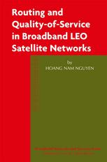 Routing And Qualityofservice In Broadband Leo Satellite Networks 1st Edition Hoang Nam Nguyen Auth