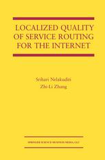 Localized Quality Of Service Routing For The Internet 1st Edition Srihari Nelakuditi