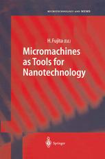 Micromachines As Tools For Nanotechnology 1st Edition Hiroyuki Fujita Auth