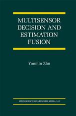 Multisensor Decision And Estimation Fusion 1st Edition Yunmin Zhu Auth