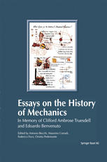 Essays On The History Of Mechanics In Memory Of Clifford Ambrose Truesdell And Edoardo Benvenuto 1st Edition Jacques Heyman Auth
