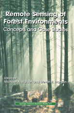 Remote Sensing Of Forest Environments Concepts And Case Studies 1st Edition Michael A Wulder