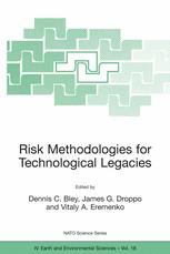 Risk Methodologies For Technological Legacies 1st Edition Dennis C Bley
