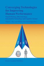 Converging Technologies For Improving Human Performance Nanotechnology Biotechnology Information Technology And Cognitive Science 1st Edition M C Roco