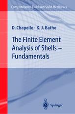 The Finite Element Analysis Of Shells Fundamentals Dominique Chapelle