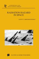 Radiation Hazard In Space 1st Edition Leonty I Miroshnichenko Auth