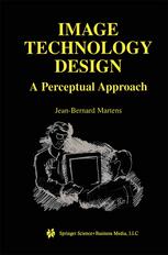 Image Technology Design A Perceptual Approach 1st Edition Jeanbernard Martens Auth