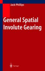 General Spatial Involute Gearing 1st Edition Professor Jack Phillips Bmeche Melb
