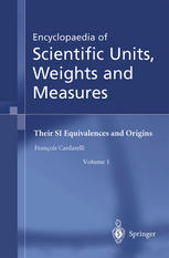 Encyclopaedia Of Scientific Units Weights And Measures Their Si Equivalences And Origins 1st Edition Dr Franois Cardarelli Auth