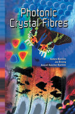 Photonic Crystal Fibres 1st Edition Anders Bjarklev Jes Broeng