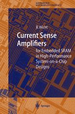 Current Sense Amplifiers For Embedded Sram In Highperformance Systemonachip Designs 1st Edition Dr Bernhard Wicht Auth