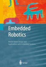 Embedded Robotics Mobile Robot Design And Applications With Embedded Systems Thomas Brunl Auth