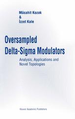 Oversampled Deltasigma Modulators Analysis Applications And Novel Topologies 1st Edition Mcahit Kozak