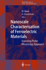 Nanoscale Characterisation Of Ferroelectric Materials Scanning Probe Microscopy Approach 1st Edition S V Kalinin