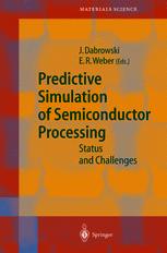 Predictive Simulation Of Semiconductor Processing Status And Challenges 1st Edition J Dbrowski