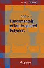 Fundamentals Of Ionirradiated Polymers 1st Edition D Fink Auth