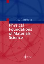 Physical Foundations Of Materials Science 1st Edition Professor Dr Gnter Gottstein Auth