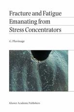 Fracture And Fatigue Emanating From Stress Concentrators 1st Edition G Pluvinage Auth