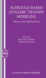Schedulebased Dynamic Transit Modeling Theory And Applications 1st Edition A Nuzzolo
