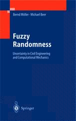 Fuzzy Randomness Uncertainty In Civil Engineering And Computational Mechanics 1st Edition Univprof Dring Habil Bernd Mller