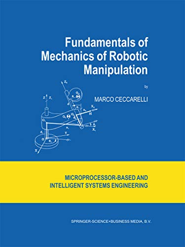 Fundamentals Of Mechanics Of Robotic Manipulation 1st Edition Marco Ceccarelli Auth