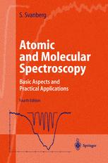 Atomic And Molecular Spectroscopy Basic Aspects And Practical Applications 4th Edition Professor Sune Svanberg Auth