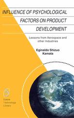 Influence Of Psychological Factors On Product Development Lessons From Aerospace And Other Industries 1st Edition Eginaldo Shizuo Kamata Auth