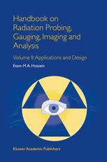 Handbook On Radiation Probing Gauging Imaging And Analysis Volume Ii Applications And Design 1st Edition Esam M A Hussein Auth