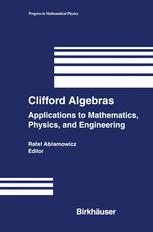 Clifford Algebras Applications To Mathematics Physics And Engineering 1st Edition Carlos A Berenstein