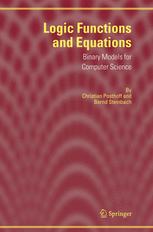 Logic Functions And Equations Binary Models For Computer Science 1st Edition Christian Posthoff