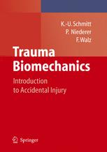 Trauma Biomechanics Introduction To Accidental Injury Pd Dr Kaiuwe Schmitt