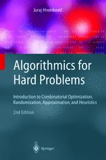 Algorithmics For Hard Problems Introduction To Combinatorial Optimization Randomization Approximation And Heuristics 2nd Juraj Hromkovi