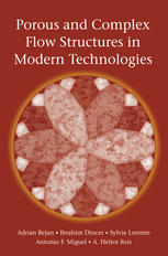 Porous And Complex Flow Structures In Modern Technologies 1st Edition Adrian Bejan