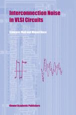 Interconnection Noise In Vlsi Circuits 1st Edition Francesc Moll