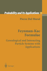 Feynmankac Formulae Genealogical And Interacting Particle Systems With Applications 1st Edition Pierre Del Moral Auth
