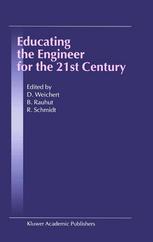 Educating The Engineer For The 21st Century Proceedings Of The 3rd Workshop On Global Engineering Education 1st Edition F William Stephenson Auth