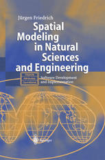 Spatial Modeling In Natural Sciences And Engineering Software Development And Implementation 1st Edition Dr Jrgen Friedrich Auth