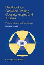 Handbook On Radiation Probing Gauging Imaging And Analysis Volume I Basics And Techniques 1st Edition Esam M A Hussein Auth