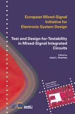 Test And Designfortestability In Mixedsignal Integrated Circuits 1st Edition Jos L Huertas Auth