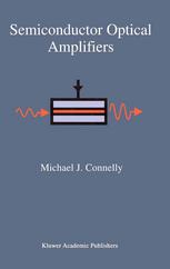 Semiconductor Optical Amplifiers 1st Edition Michael J Connelly Auth